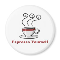 Espresso Yourself Refrigerator Magnet