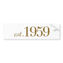 Est 1959 bumper stickers