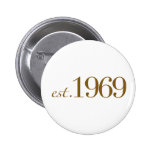 Est 1969 pinback buttons