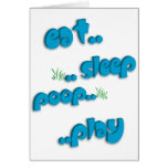 Est..sleep..poop..play Card
