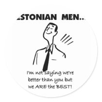 Estonian Men Are Best Round Stickers