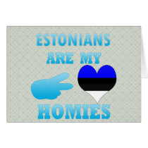 Estonians are my Homies Card