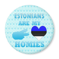 Estonians are my Homies Refrigerator Magnets