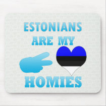 Estonians are my Homies Mousepad