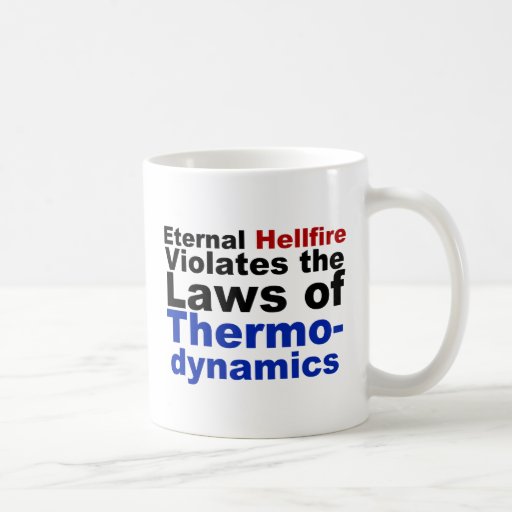 Eternal Hellfire Violates Thermodynamics Coffee Mug