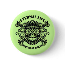 Eternal Life Begins at Death Button