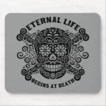 Eternal Life Begins at Death Mousepads