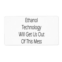 Ethanol Technology Will Get Us Out Of This Mess Personalised Shipping Label