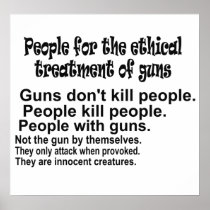 Ethical Treatment of Guns Black and White Poster