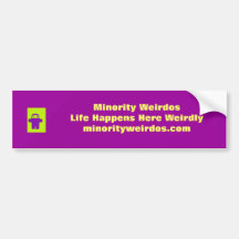 etn, Minority WeirdosLife Happens Here Weirdlym... Bumper Sticker