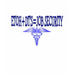 ETOH +DT's=Job Security Nurse t-shirt