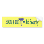 ETOH Job Security--Funny Nurse Gifts bumper stickers