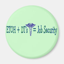 ETOH Job Security--Funny Nurse Gifts Fridge Magnets