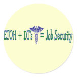 ETOH Job Security--Funny Nurse Gifts Stickers