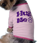 Étreignez-moi habillement de chien tee-shirt pour chien
