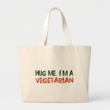 Étreignez-moi que je suis un végétarien sacs fourre-tout