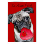 Eu Adoro Você Pug greeting card