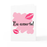 Eu amo-te - Portuguese I love you Card