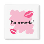 Eu amo-te - Portuguese I love you Refrigerator Magnet