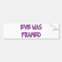 Eve was FRAMED Bumper Sticker