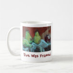Eve Was Framed Coffee Mugs