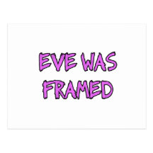 Eve was FRAMED Post Cards