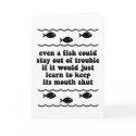 Even a fish could stay out of trouble cards