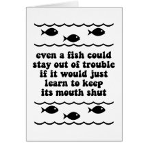 Even a fish could stay out of trouble greeting cards