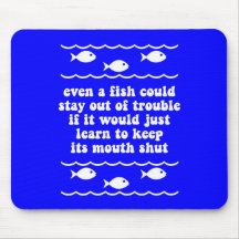 Even a fish could stay out of trouble mousepads