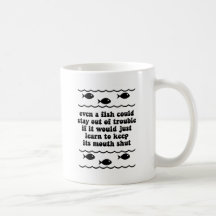 Even a fish could stay out of trouble mugs