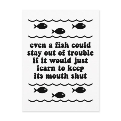 Even a fish could stay out of trouble by fishingboutique