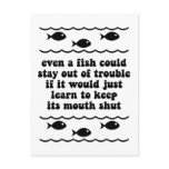 Even a fish could stay out of trouble