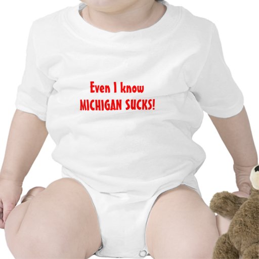 Even I know MICHIGAN SUCKS! OSU Baby Bodysuit