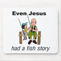 Even Jesus had a fish story Christian saying Mousepads