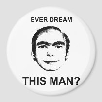 Ever Dream This Man? magnets