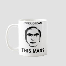 Ever Dream This Man? mugs