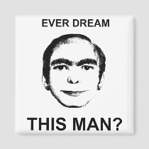 Ever Dream This Man? magnets