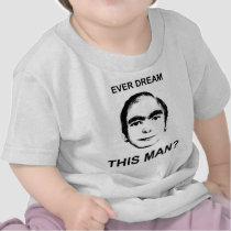 Ever Dream This Man? t-shirts