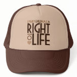 Every Child has a RIGHT TO LIFE Hat