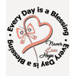 Every Day is a Blessing - Hope Uterine Cancer t-shirts
