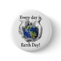 Every Day is Earth Day Pinback Buttons