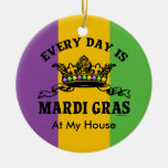 Every Day is Mardi Gras custom designed Christmas Tree Ornament