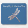 Every Day Is Mother's Day, Silver Dragonfly, blue Mouse Pads
