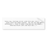 "Every day, starving artist -like this one- Bumper Stickers