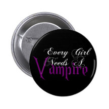 Every Girl Needs a Vampire Fair Hero Series Pin