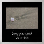 Every grain of sand has its place posters