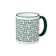 Every Last Drop Coffee Mugs