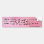 EVERY PART OF YOU BELONGS TO YOU. BUMPER STICKERS