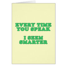 Every Time You Speak Greeting Cards
