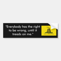 Everybody has the right.Don't tread on Me Bumper 1 Bumper Stickers